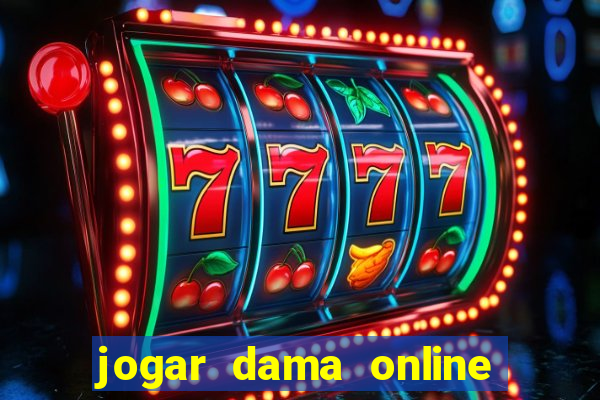 jogar dama online valendo dinheiro